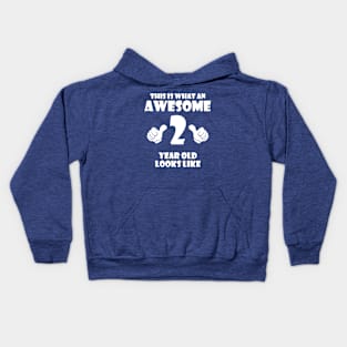 This is What an Awesome 2 Year Old Looks Like Kids Hoodie